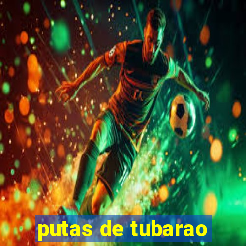 putas de tubarao